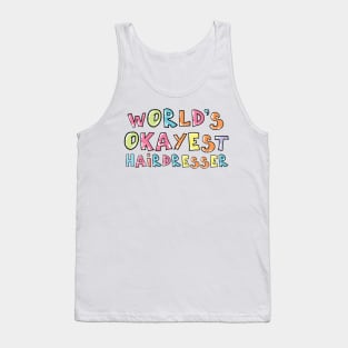 World's Okayest Hairdresser Gift Idea Tank Top